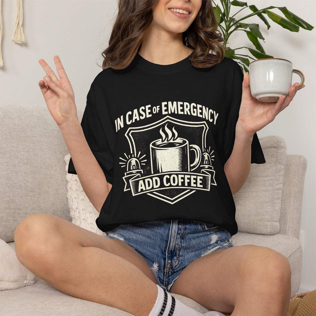 Coffee Emergency T-Shirt — "In Case of Emergency Add Coffee" Graphic Tee