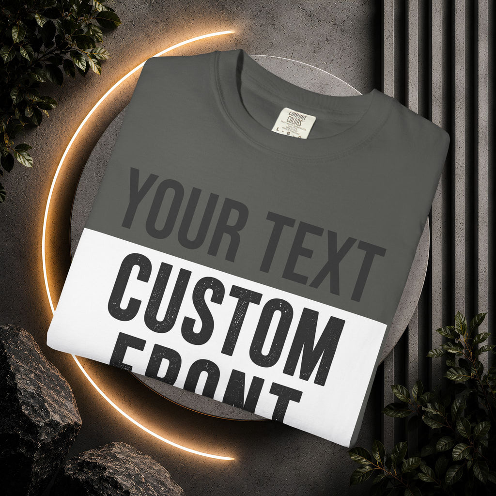 Custom Front Print T-Shirt — Personalized Text & Image Tee