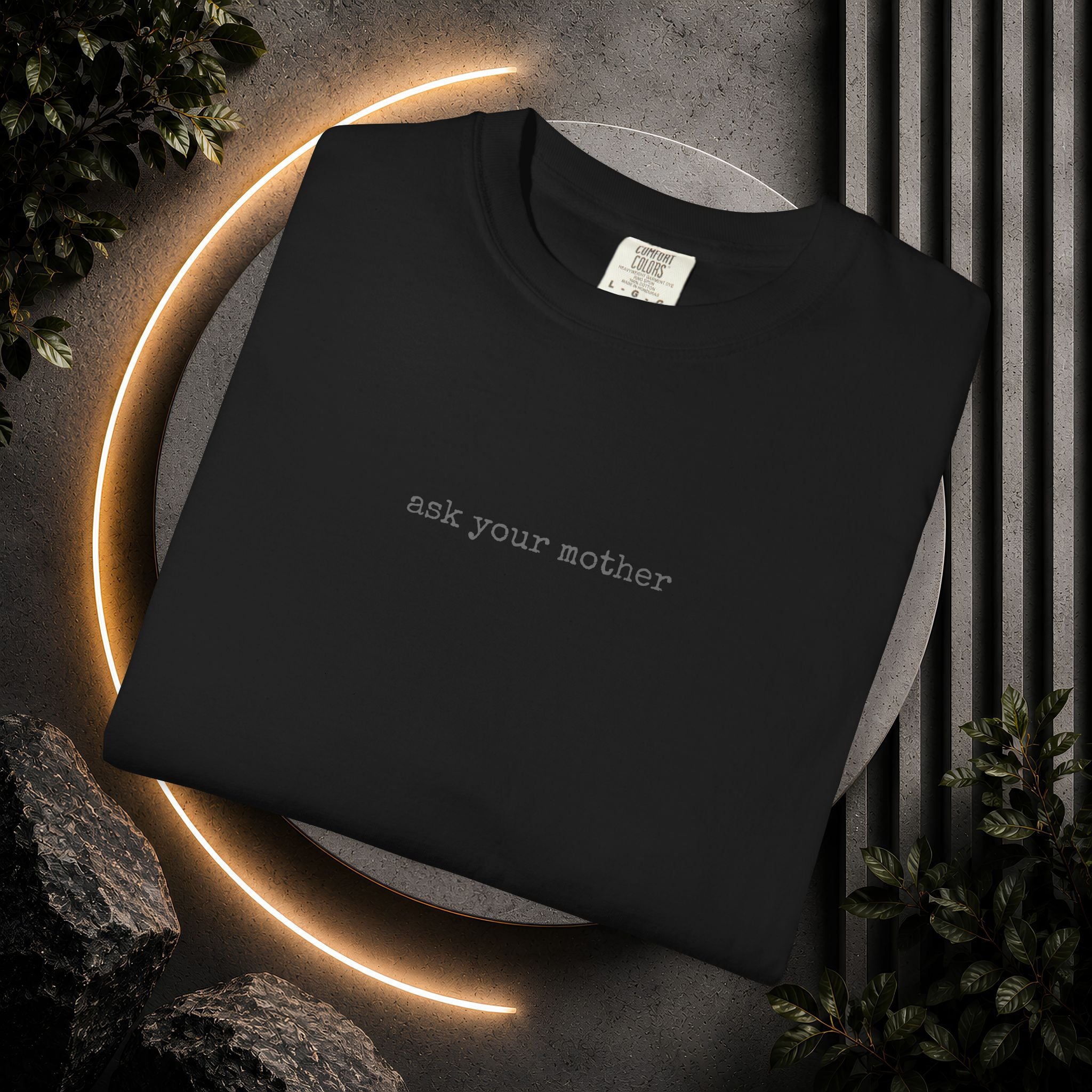 Ask Your Mother T-Shirt | Minimal Text Tee