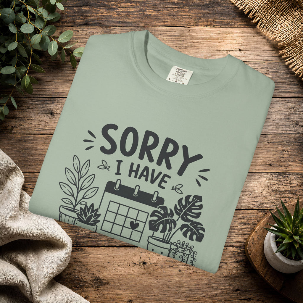 Sorry I Have Plants This Weekend T-Shirt — Funny Plant Lover Tee