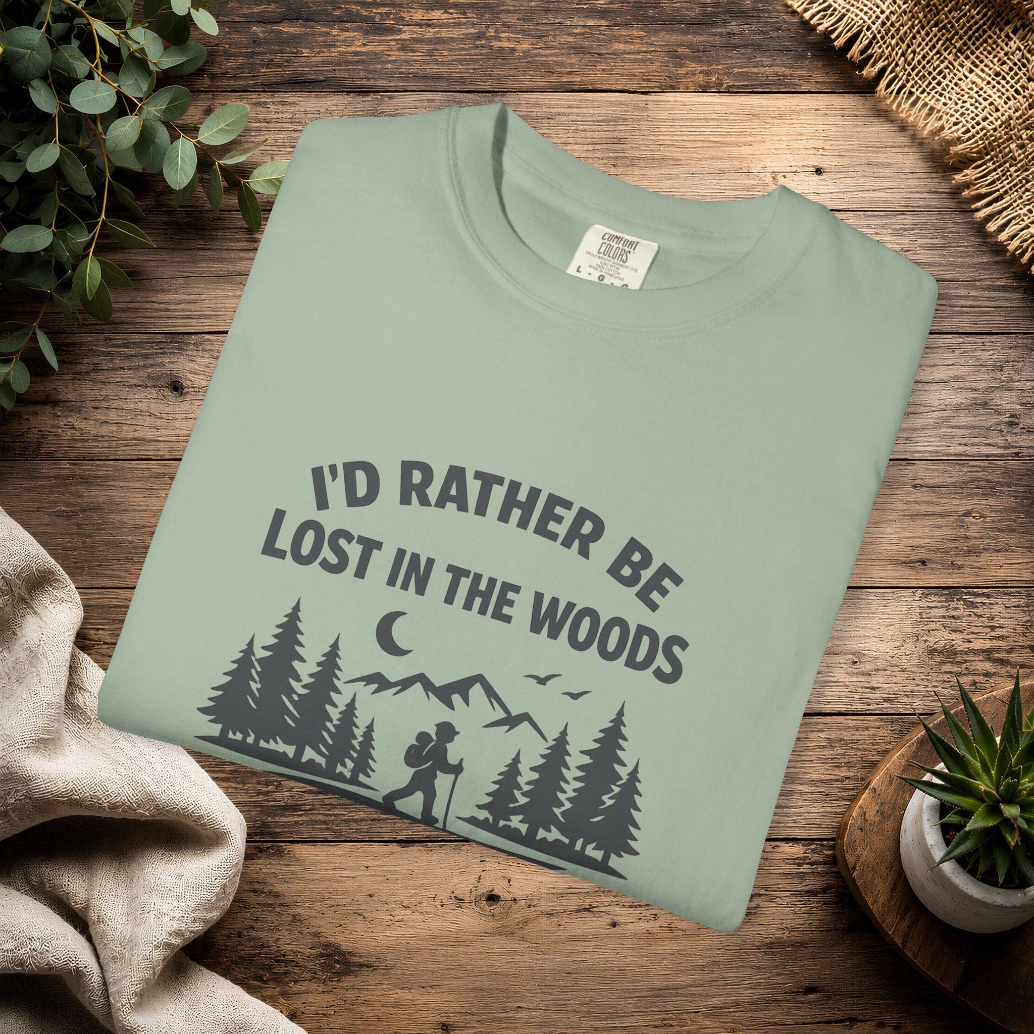 I'd Rather Be Lost In The Woods T-Shirt — Hiking Nature Graphic Tee