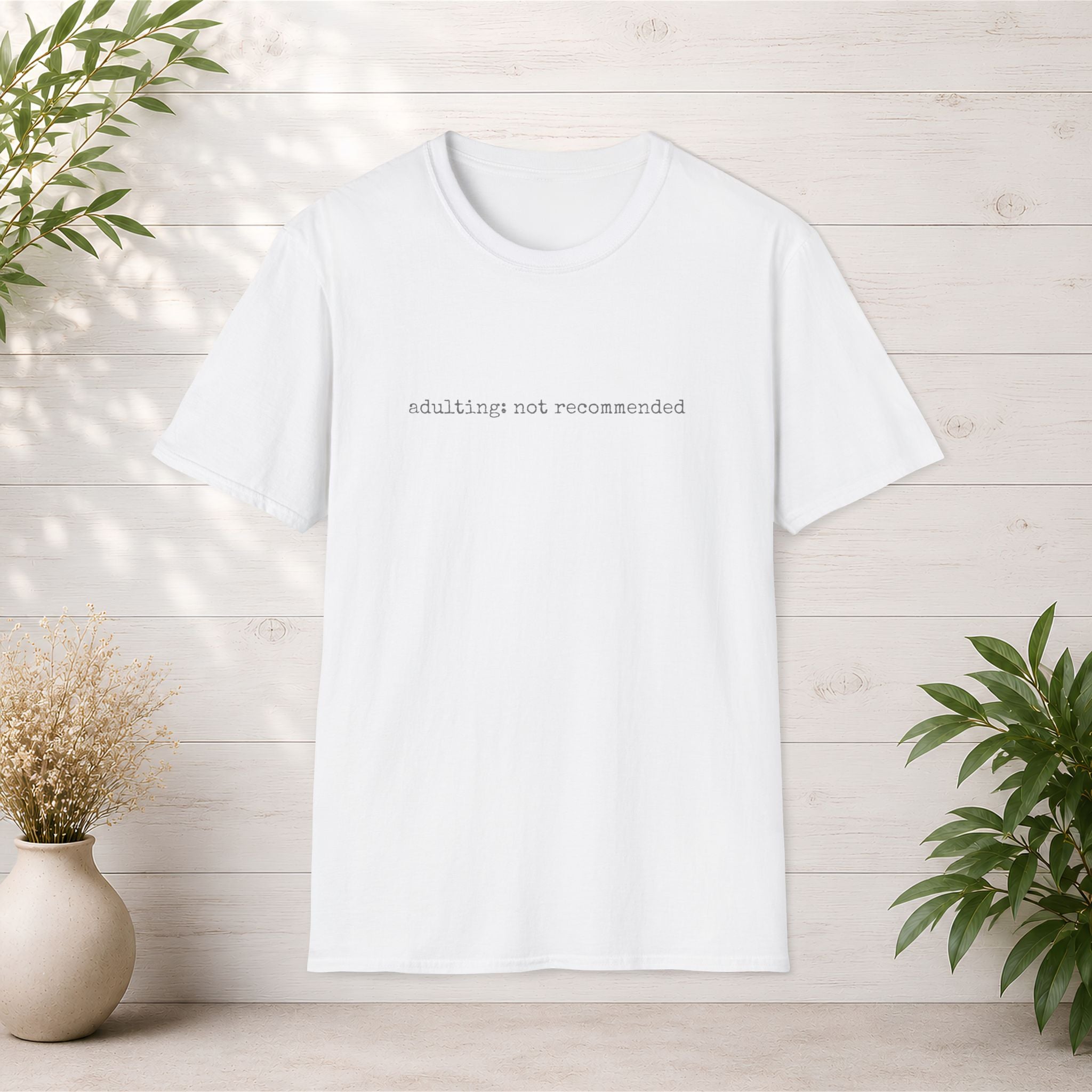 Adulting Not Recommended T-Shirt | Funny Quote Tee